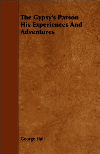 The Gypsy's Parson His Experiences and Adventures