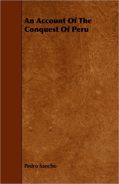 An Account of the Conquest of Peru