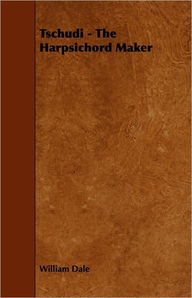 Tschudi - The Harpsichord Maker