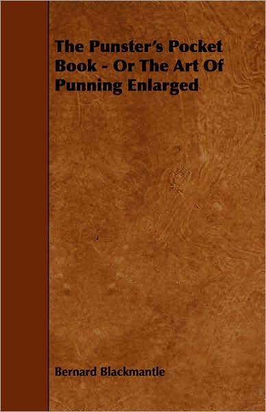 Punster's Pocket Book - Or the Art of Punning Enlarged