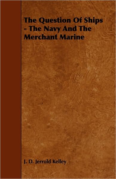 The Question of Ships - The Navy and the Merchant Marine