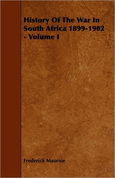 History of the War in South Africa 1899-1902 - Volume I