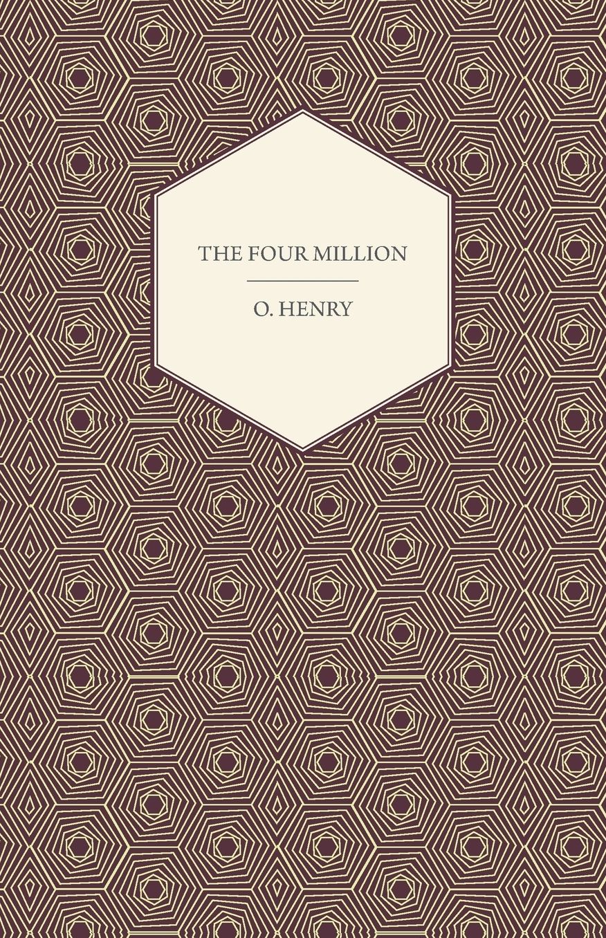 The Four Million - The Complete Works Of O. Henry - Vol. I
