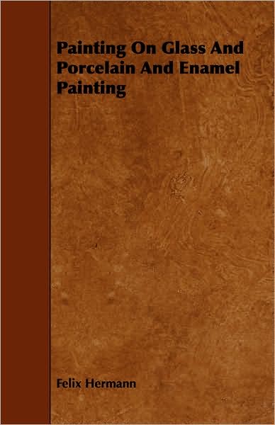 Painting On Glass And Porcelain And Enamel Painting