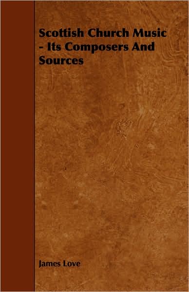 Scottish Church Music - Its Composers And Sources