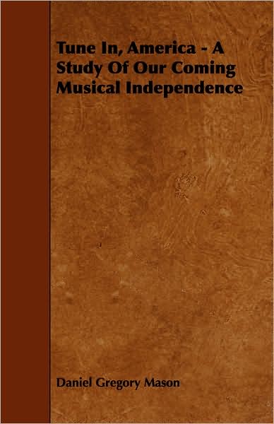 Tune In, America - A Study Of Our Coming Musical Independence