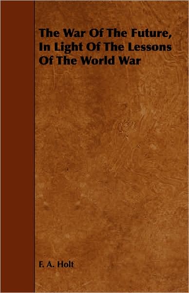The War Of The Future, In Light Of The Lessons Of The World War