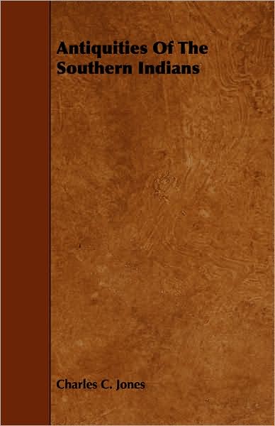 Antiquities Of The Southern Indians