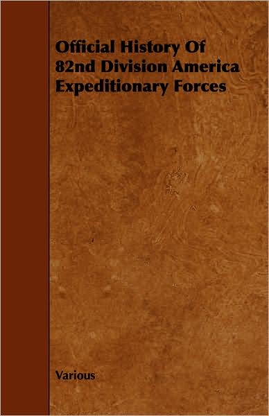 Official History Of 82nd Division America Expeditionary Forces