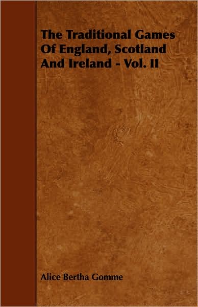 The Traditional Games Of England, Scotland And Ireland - Vol. Ii