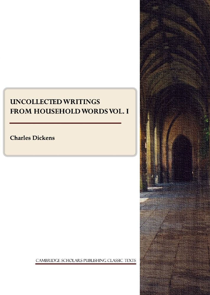 Uncollected Writings from Household Words vol. I