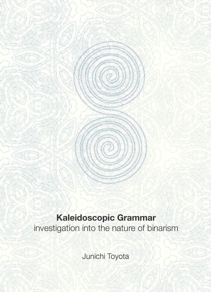 Kaleidoscopic Grammar: Investigation into the Nature of Binarism