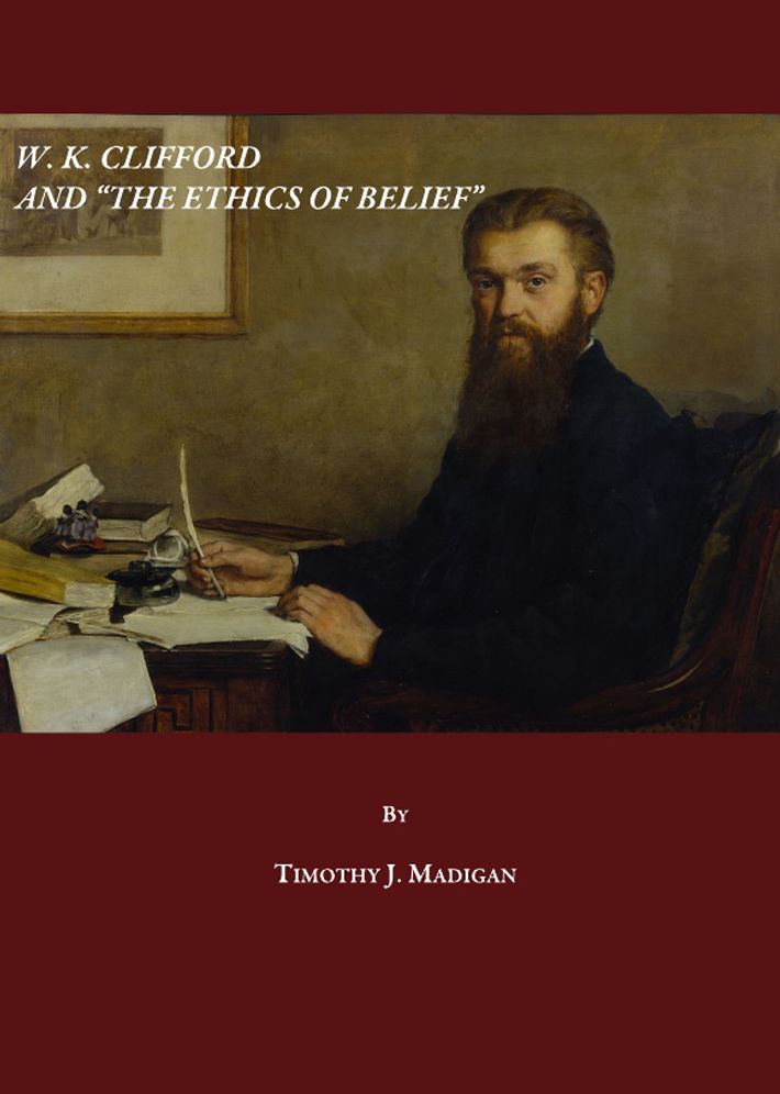 W. K. Clifford and The Ethics of Belief