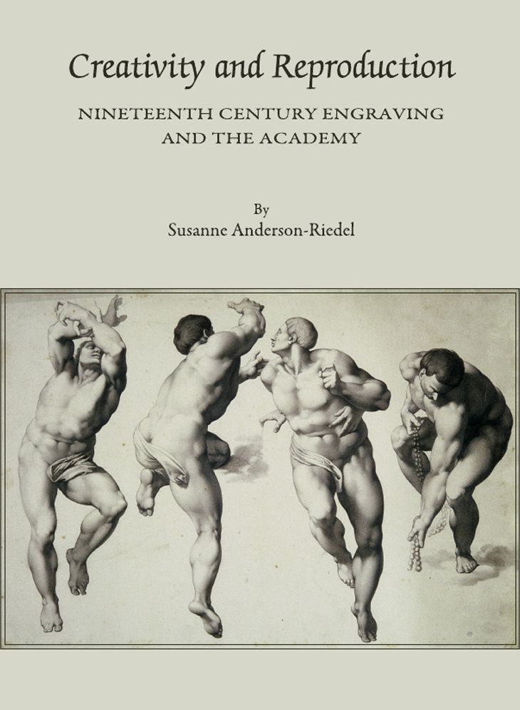 Creativity and Reproduction: Nineteenth Century Engraving and the Academy