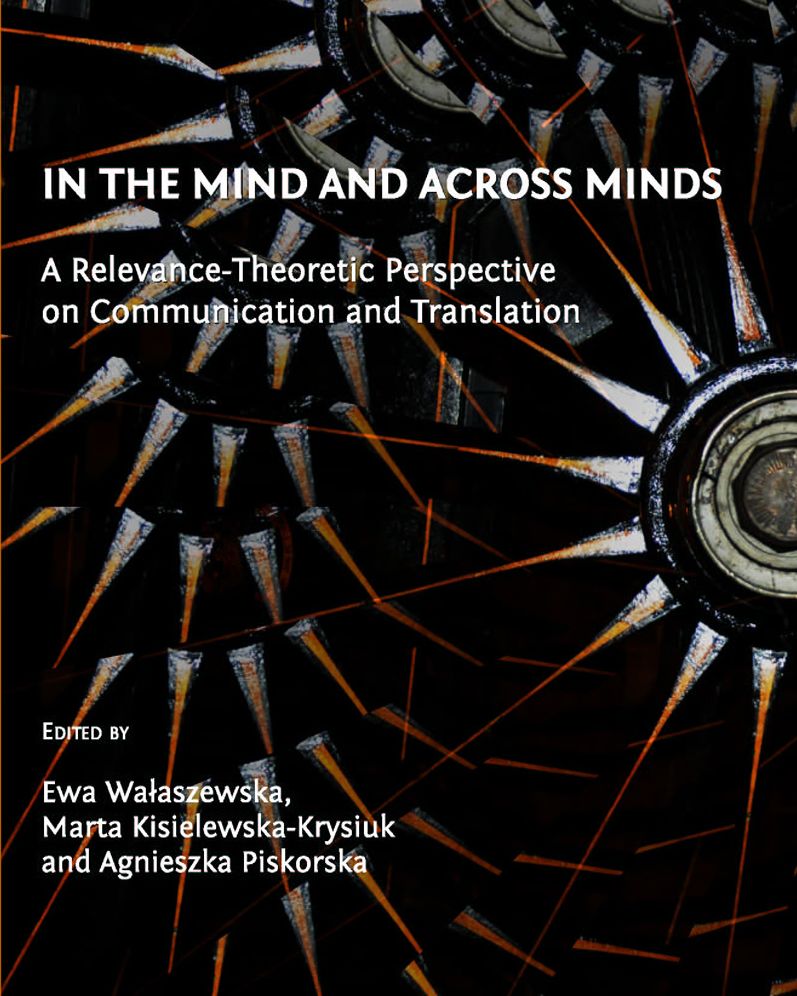 In the Mind and across Minds: A Relevance-Theoretic Perspective on Communication and Translation