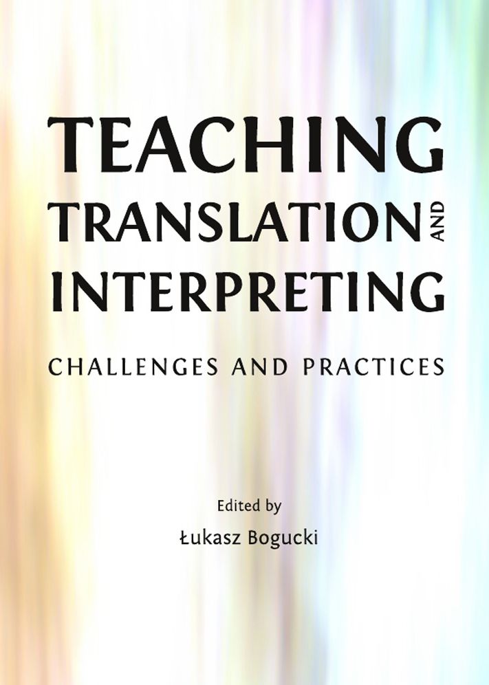 Teaching Translation and Interpreting: Challenges and Practices