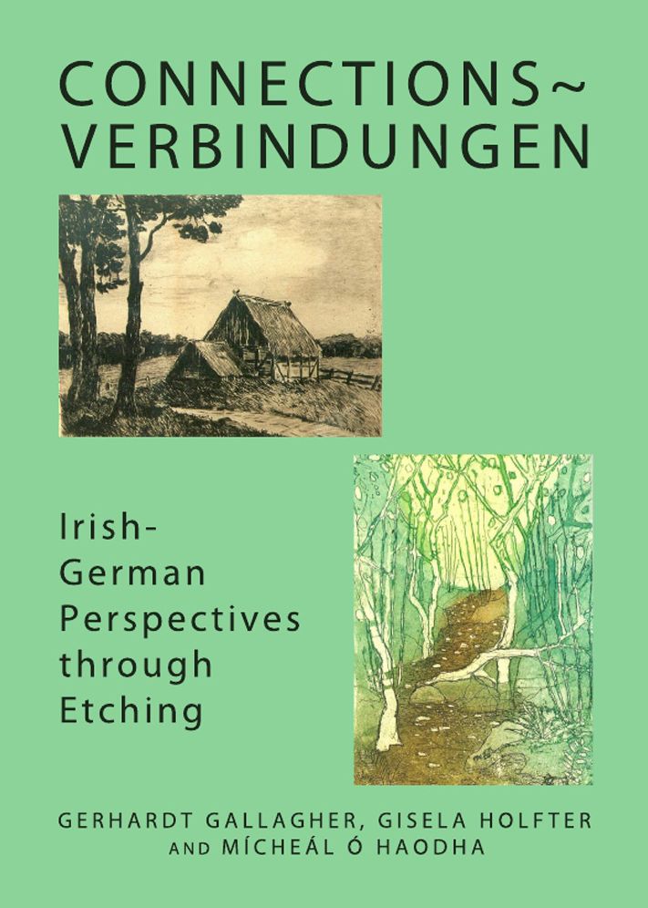 Connections-Verbindungen: Irish-German Perspectives Through Etching
