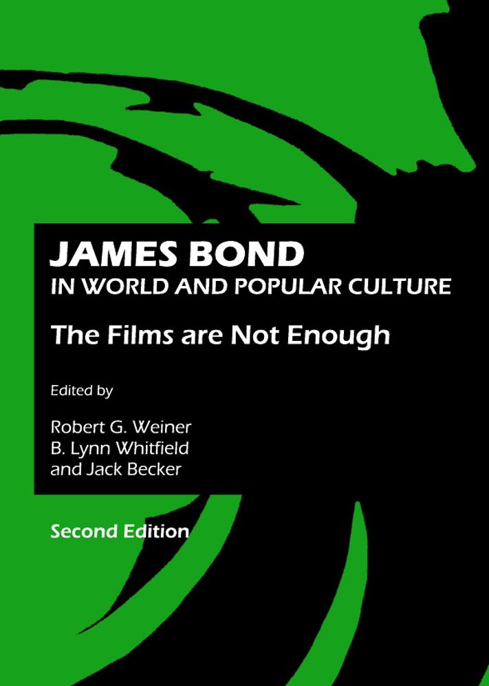 James Bond in World and Popular Culture: The Films are Not Enough