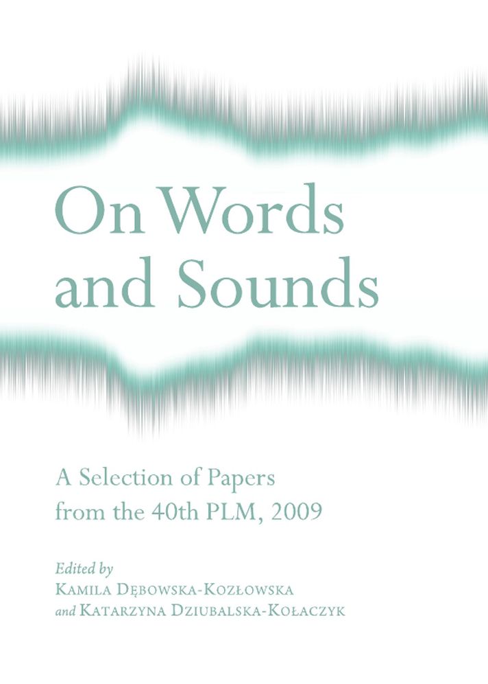On Words and Sounds: A Selection of Papers from the 40th PLM, 2009