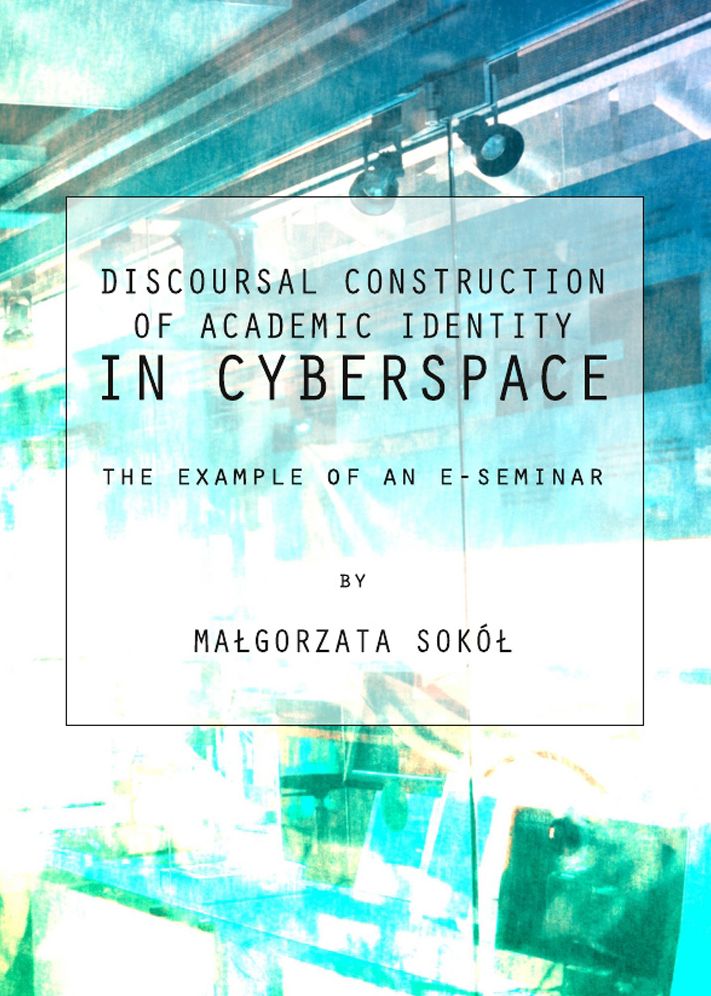 Discoursal Construction of Academic Identity in Cyberspace: The Example of an E-Seminar