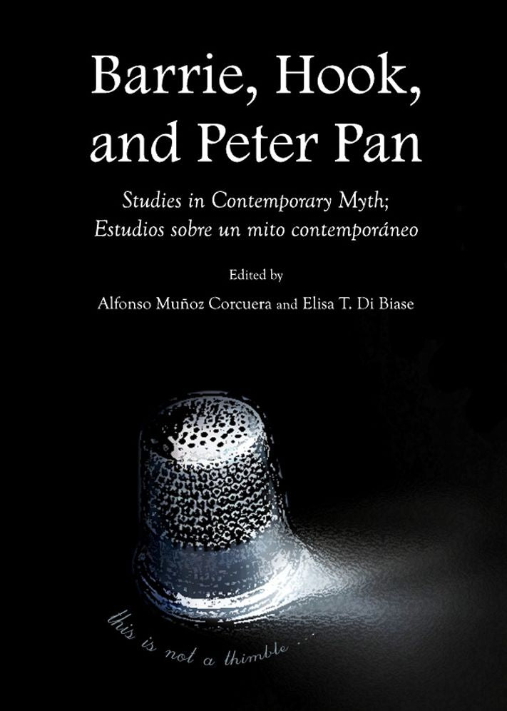 Barrie, Hook, and Peter Pan: Studies in Contemporary Myth; Estudios sobre un mito contemporaneo