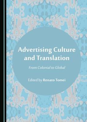 Advertising Culture and Translation: From Colonial to Global