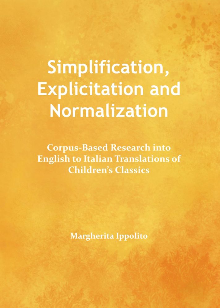 Simplification, Explicitation and Normalization: Corpus-Based Research into English to Italian Translations of Children's Classics