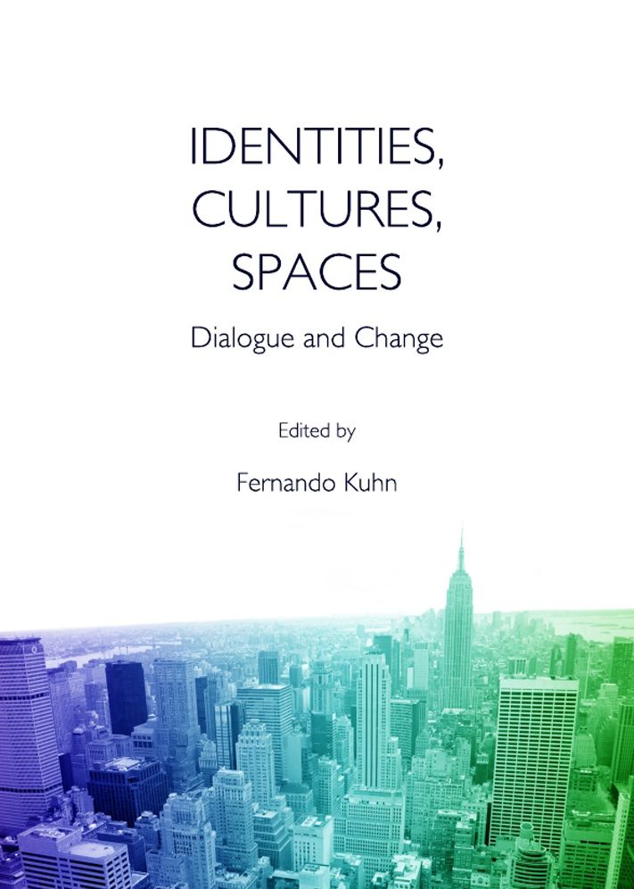 Identities, Cultures, Spaces: Dialogue and Change