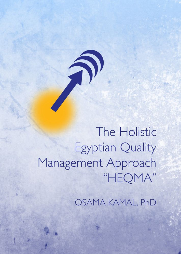The Holistic Egyptian Quality Management Approach HEQMA