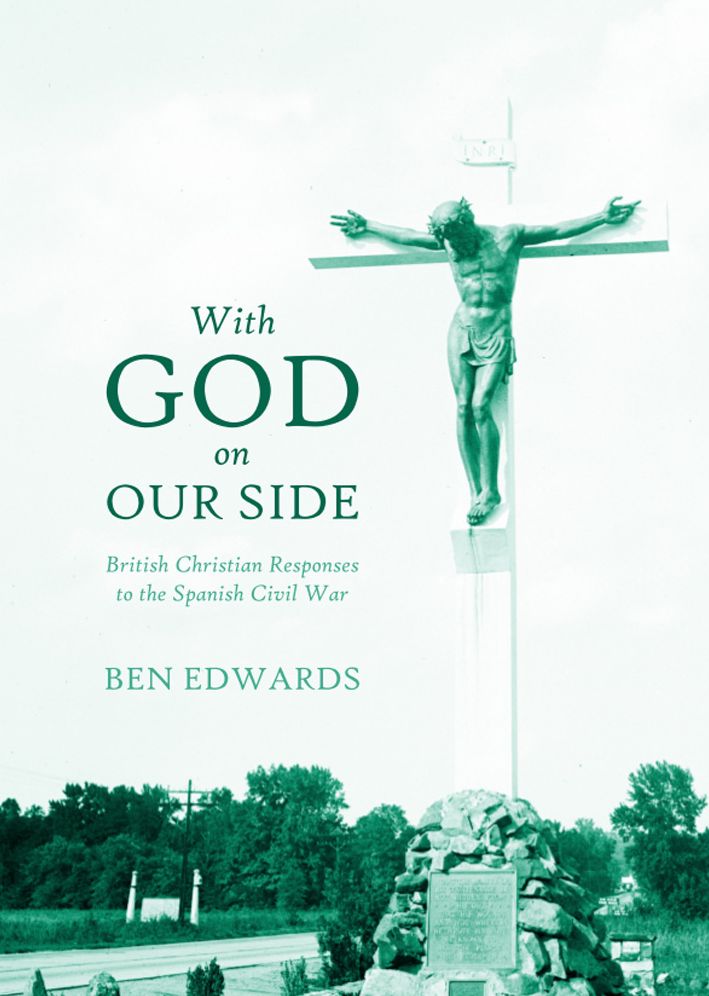 With God on Our Side: British Christian Responses to the Spanish Civil War