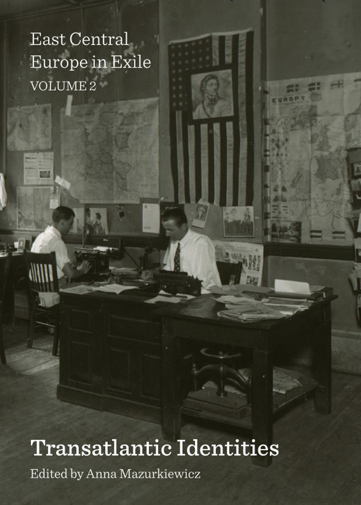 East Central Europe in Exile: Transatlantic Identities Volume 2