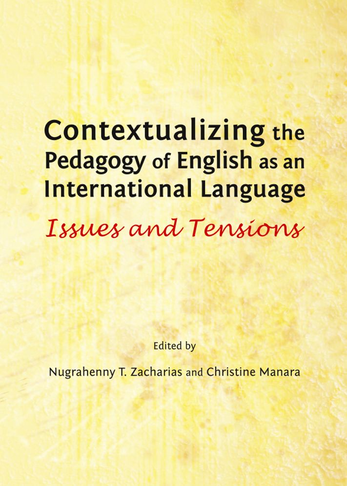 Contextualizing the Pedagogy of English as an International Language: Issues and Tensions