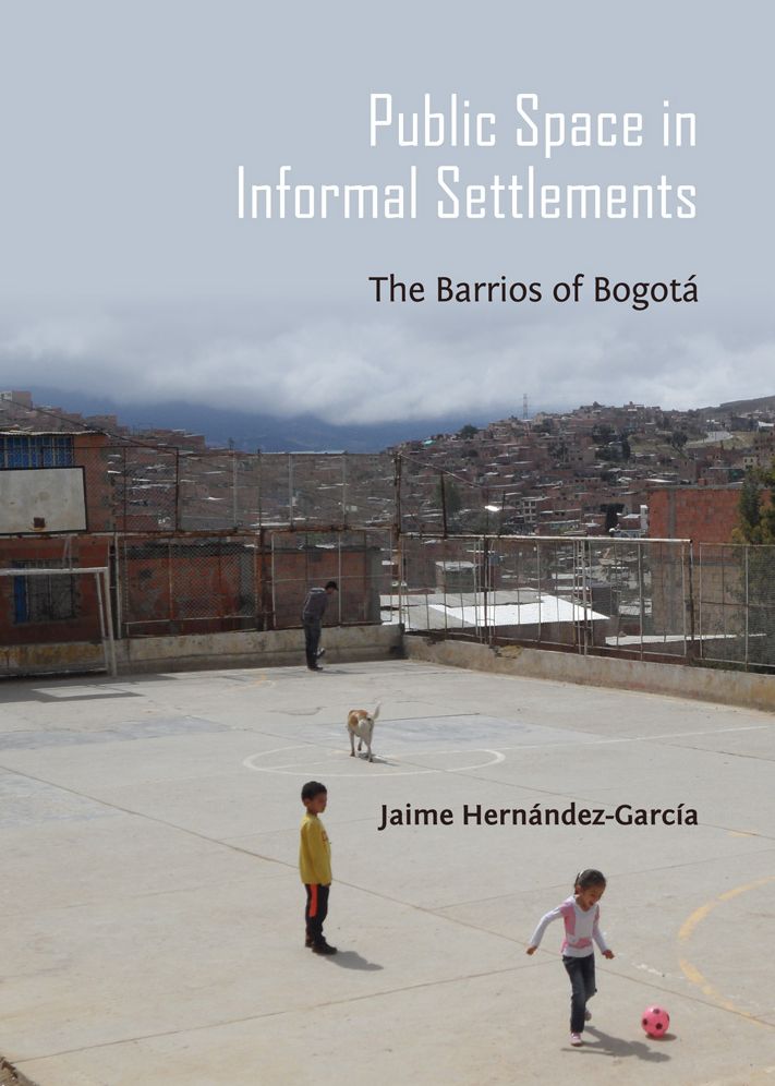 Public Space in Informal Settlements: The Barrios of Bogota