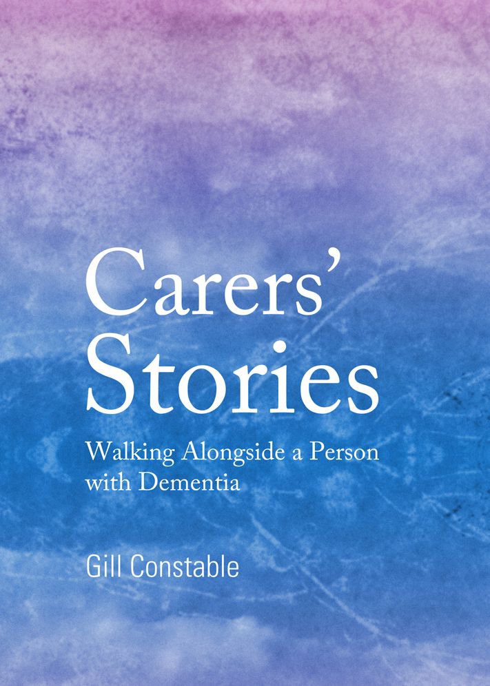 Carers' Stories: Walking Alongside a Person with Dementia