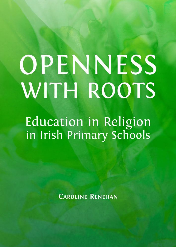 Openness with Roots: Education in Religion in Irish Primary Schools