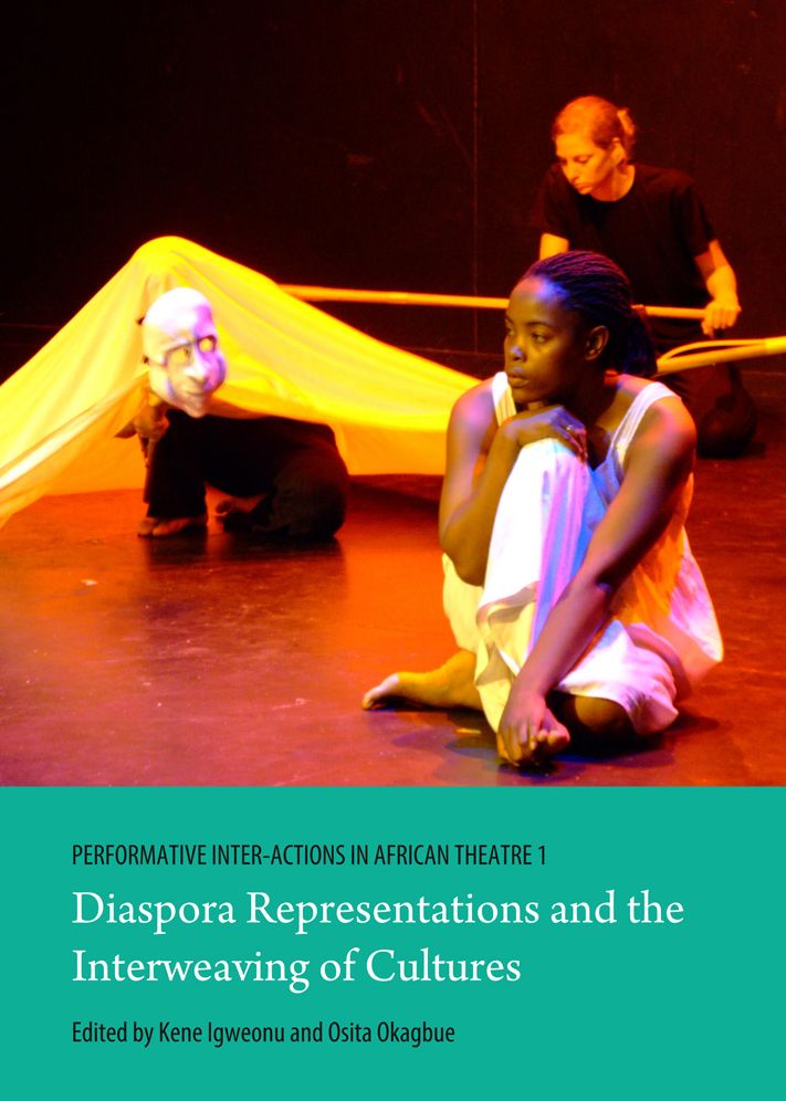Performative Inter-Actions in African Theatre 1: Diaspora Representations and the Interweaving of Cultures