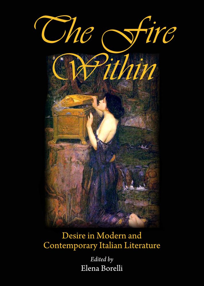 The Fire Within: Desire in Modern and Contemporary Italian Literature