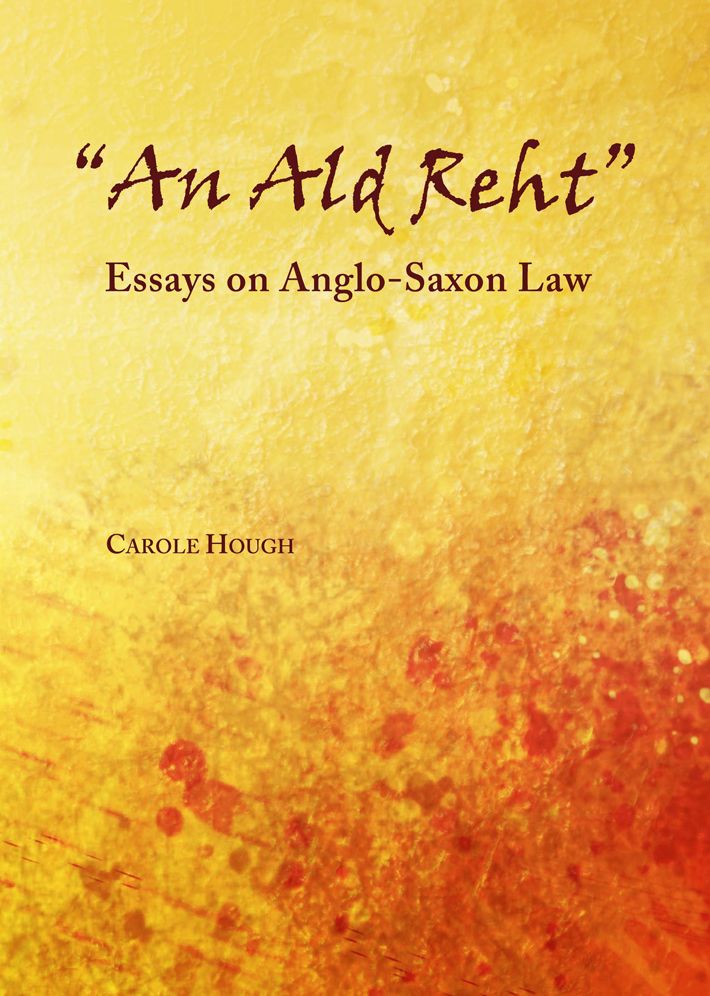 'An Ald Reht': Essays on Anglo-Saxon Law