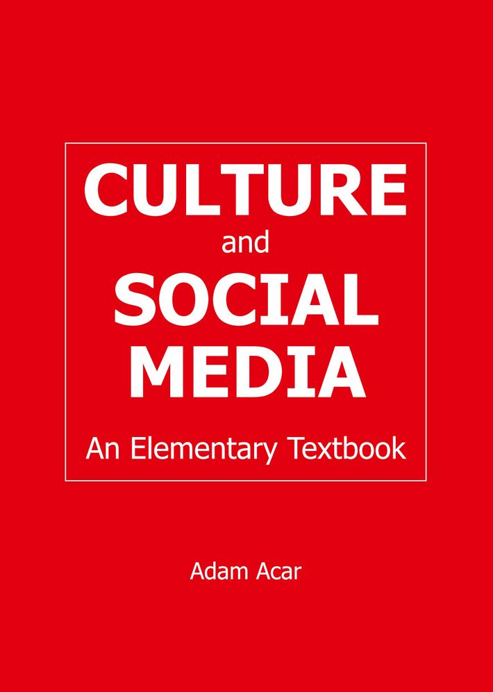 Culture and Social Media: An Elementary Textbook