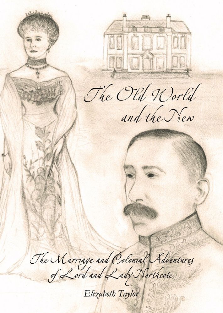 The Old World and the New: The Marriage and Colonial Adventures of Lord and Lady Northcote