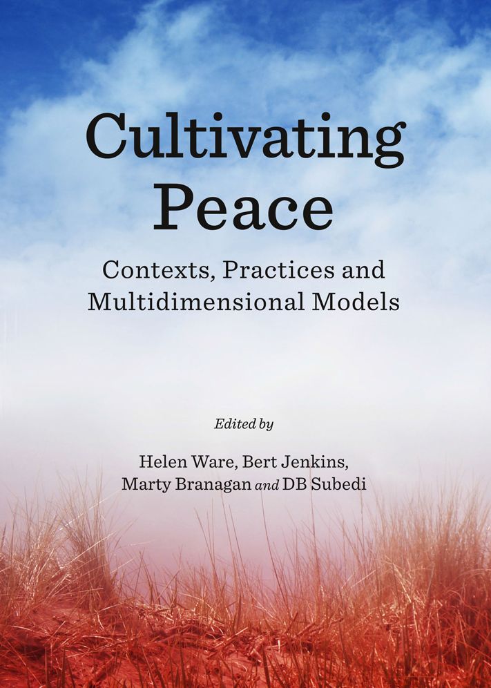 Cultivating Peace: Contexts, Practices and Multidimensional Models