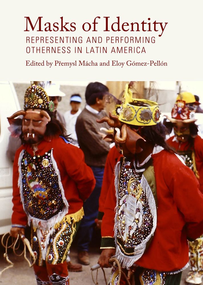 Masks of Identity: Representing and Performing Otherness in Latin America