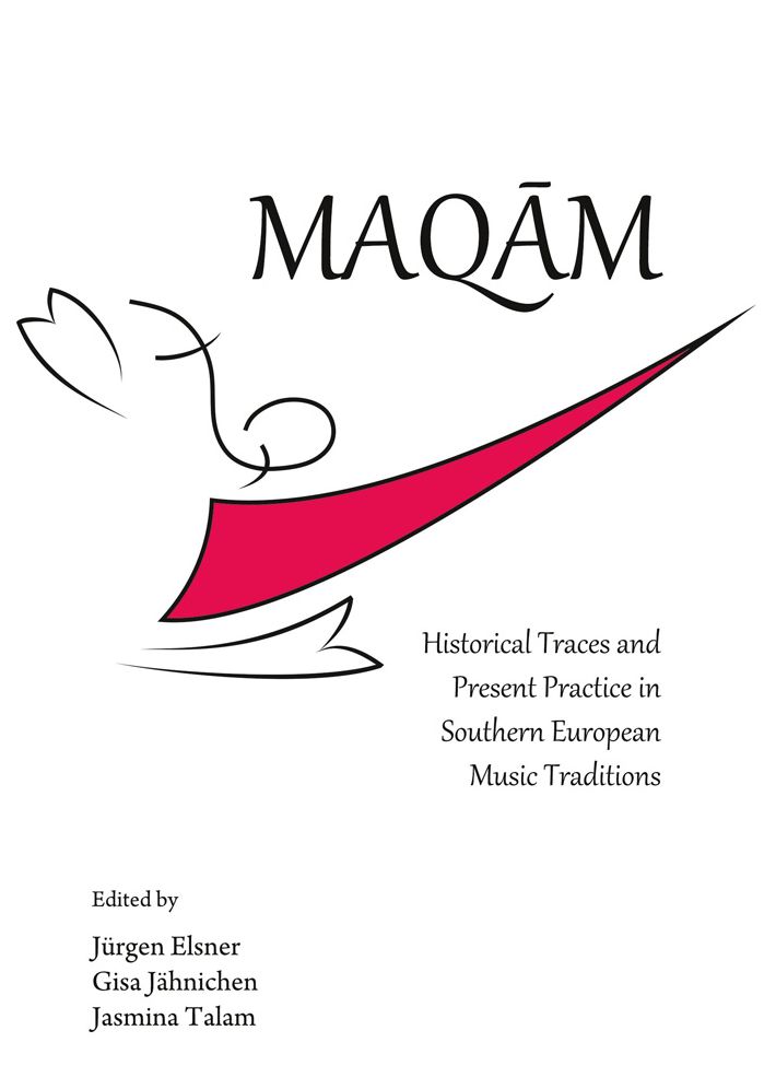 Maqam: Historical Traces and Present Practice in Southern European Music Traditions