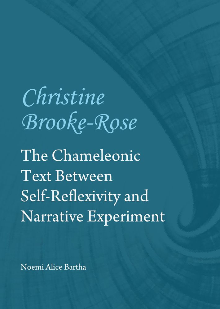Christine Brooke-Rose: The Chameleonic Text Between Self-Reflexivity and Narrative Experiment