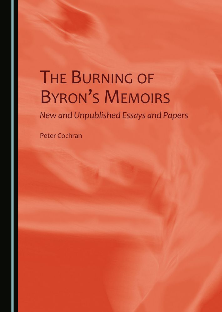 The Burning of Byron's Memoirs: New and Unpublished Essays and Papers