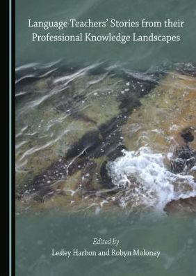 Language Teachers' Stories from Their Professional Knowledge Landscapes
