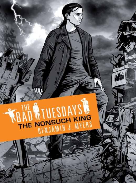 Bad Tuesdays 4: The Nonsuch King: Bad Tuesdays: Book Four