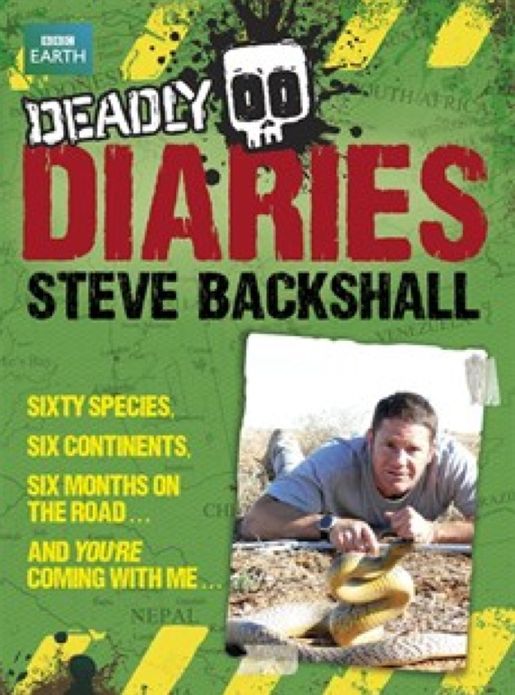 Steve Backshall's Deadly series: Deadly Diaries