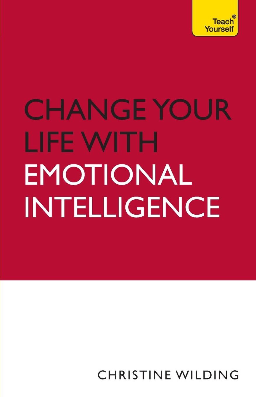 Change Your Life with Emotional Intelligence: Teach Yourself