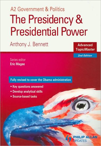 Presidency and Presidential Power (Advanced TopicMaster Series)